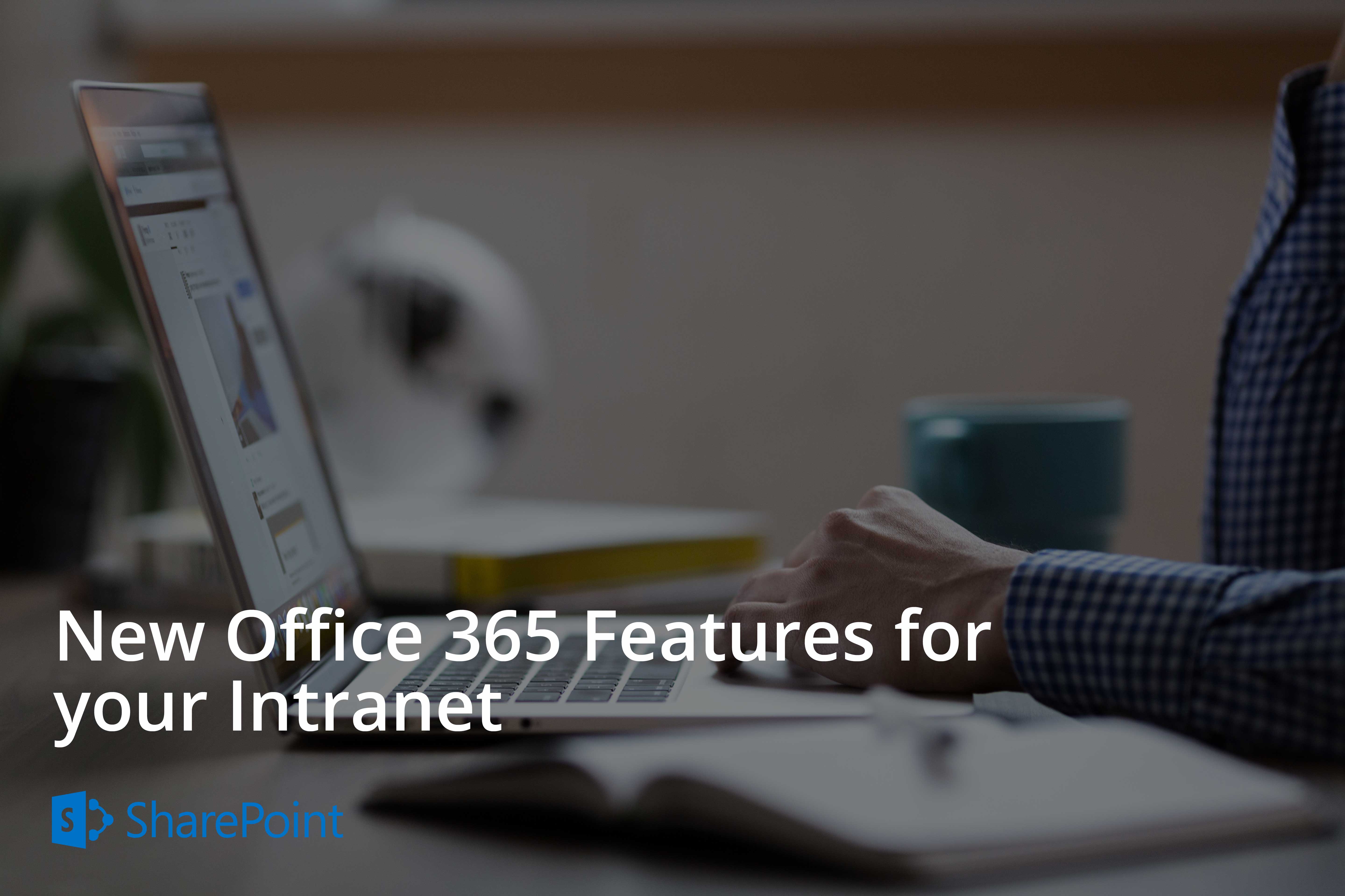 microsoft office 365 features for your intranet