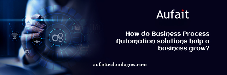 How Do Business Process Automation Solutions Help A Business Grow
